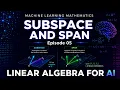 Machine Learning Mathematics Ep 05 Subspace and Span Linear Algebra for AI