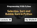 Selection Sort and Bubble Sort in Python Sorting Algorithm Shailesh