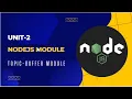 Unit-2 NodeJS Modules Topic - Buffer modules and their functions part-II