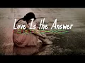 Lagu Love Is The Answer // Slow Remix Barat - Tidak Bisa Dipungkiri !!