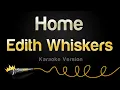 Download Lagu Edith Whiskers - Home (Karaoke Version) MP3
