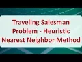 Operations Research 09G Traveling Salesman Problem - Nearest Neighbor Method