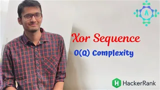 XOR Sequence Hackerrank Solution Algorithm and Code Explanation by alGOds