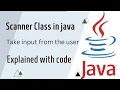 How to take input from the user in Java Scanner class in java and its uses Explained with Code