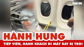 Hành khách đi máy bay bị trói bằng băng keo vì gây rối, hành hung tiếp viên