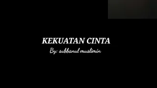 Download karoke Kekuatan cinta subbanul muslimin. MP3