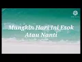 Download Lagu Mungkin Hari Ini Esok Atau Nanti - Anneth ( Lirik )