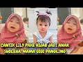 Download Lagu CANTIKNYA LILY PAKAI HIJAB BIKIN MAMA GIGI PANGLING