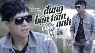 Đừng Bận Tâm Anh - Châu Gia Kiệt