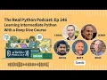 Learning Intermediate Python With a Deep Dive Course Real Python Podcast