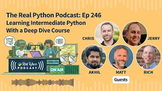 Learning Intermediate Python With a Deep Dive Course Real Python Podcast