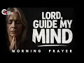 Lagu Lord, Transform My Mind \u0026 Set Me Apart for You | Morning Prayer