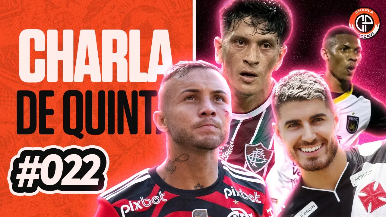 VASCO TERÁ VANTAGEM CONTRA O FLAMENGO | FLUMINENSE ENCARA O VOLTAÇO - CHARLA DE QUINTA #022