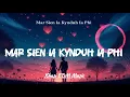 Mar Sien Ia Kynduh Ia Phi 💕| Khasi EDM Love Song | Official Music Video