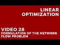 Linear Optimization - 28 Formulation of the network flow problem