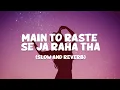 Download Lagu Main To Raste Se Ja Raha Tha (Slow and Reverb) Lofi | Coolie No.1 | Romantic Song | NestMusicZ
