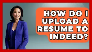 How Do I Upload A Resume To Indeed - Job Success Network