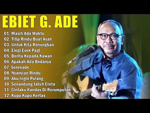 Download MP3 Lagu Terbaik Ebiet G Ade Sepanjang Masa I Lagu Populer Indonesia | Untuk Kita Renungkan