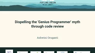 Ashwini Oruganti - Dispelling the Genius Programmer myth through code review