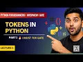 Tokens in Python Explained Python Full Course Lec - 3