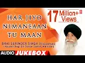 Download Lagu HAR JIYO NIMANEAAN TU MAAN I BHAI SURINDER SINGH | SHABAD GURBANI COLLECTION I AUDIO JUKE BOX