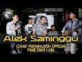 ALEK SAMINGGU - EDI COTOK ( COVER LIGUNDI OFFICIAL Feat DEDI LIDA 2019)