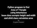 Python Program to find Area of Triangle using Inheritance