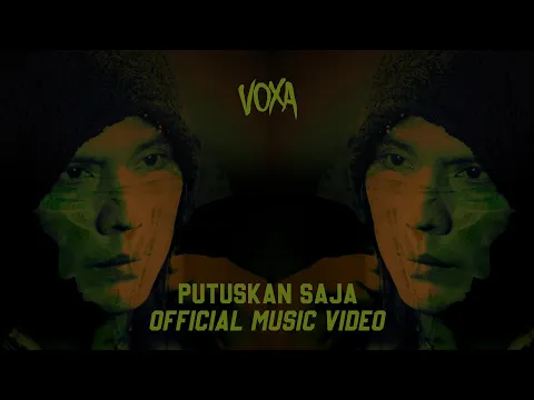 Download MP3 VOXA - Putuskan Saja  ( Official Music Video )