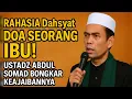 Download Lagu RAHASIA Dahsyat Doa Seorang IBU! Ustadz Abdul Somad Bongkar Keajaibannya