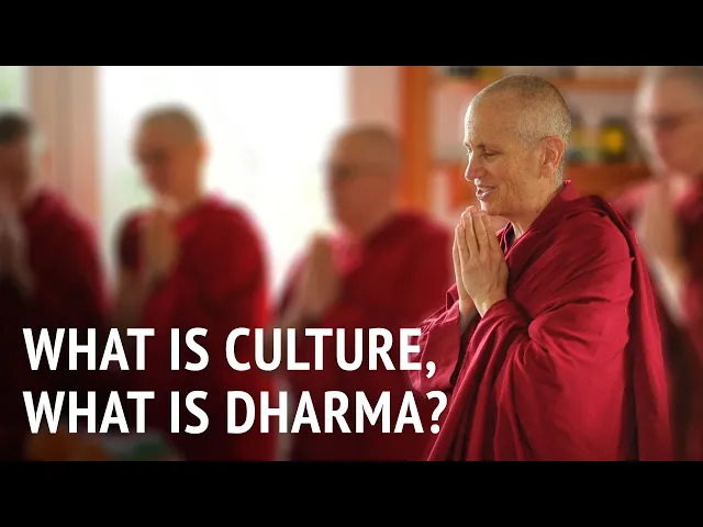 What is Culture, What is Dharma? | Bhikshuni Thubten Chodron
