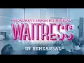 Waitress Rehearsal - What Baking Can Do | LW Theatres
