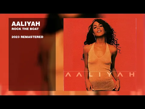Download MP3 Aaliyah - Rock The Boat (2023 Remastered)