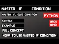 Nested if else condition in python hindi urdu How to use Nested if else condition in python