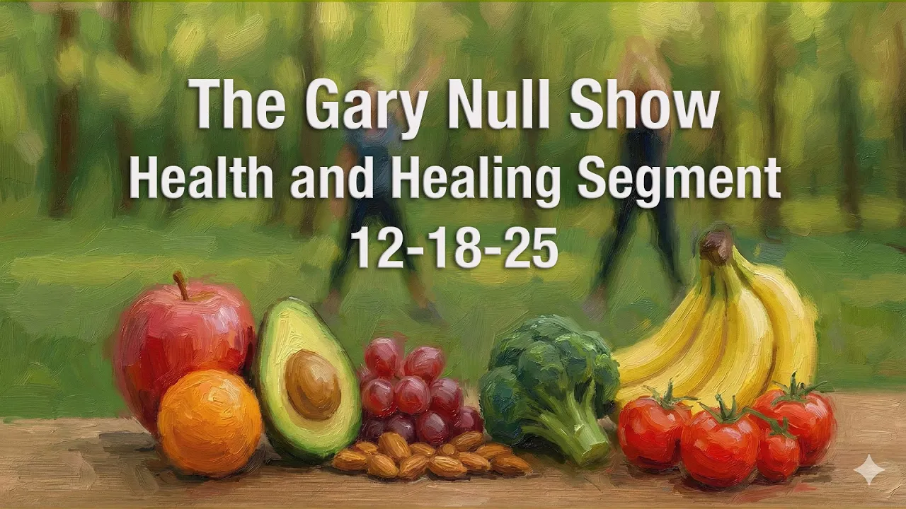 The Gary Null Show Health & Healing Segment 12-18-25