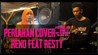 Perlahan - GUYONWATON cover by: (reno feat resty)