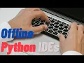 Offline Python IDEs and FREE