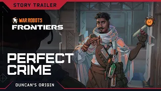 War Robots Frontiers Perfect Crime Story Trailer