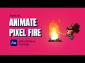 Pixel Art Fire animation After effects Tutorial NO PLUGINS