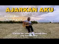 Download Lagu Ajarkan Aku - Arvian Dwi (Cover \u0026 Lirik) Nanak Romansa || ajarkan aku cara tuk melupakanmu bila