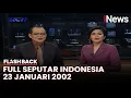 Seputar Indonesia Edisi 23 Januari 2002, Bersama Ade Novit \u0026 Atika Suri | Flashback