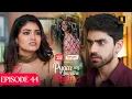 Pyaar Sey Bandhe Rishte - Episode 44 | Avinash Mishra | Dipali Sharma | Shhraddha New Hindi Serial