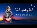 Download Lagu NING UMI LAILA | LIRIK SHOLAWAT JIBRIL | SHOLAWAT TERBARU