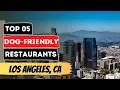 Top 5 Dog-Friendly Restaurants in Los Angeles