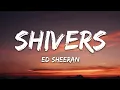 Ed Sheeran - Shivers (Lyrics)