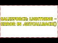 Salesforce Lightning - Error in A getCallback