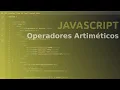 Curso JAVASCRIPT Operaciones Matematicas OPERADORES ARITMETICOS