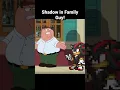 Lagu Shadow in Family Guy!