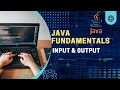 Java Fundamentals Input Output