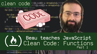 Clean Code Functions Part 1 - Beau teaches JavaScript