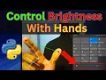 Control Your Screen Brightness with Just Your Hand using Python Beginner Project
